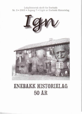 IGN 3-2005   Enebakk historielag 50 år
Eldre utgaver av IGN kan kjøpes enkeltvis til Kr 50,- pr eksemplar. En komplett årgang kr 100,- frem til 2010, nyere utgaver kr 50,- stk. Leveres fraktfritt i Enebakk, ellers benytter vi oss av postens satser for forsendelse.
Nøkkelord: 3;2005;enebakk;historielag